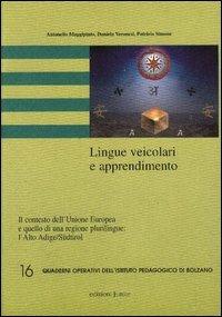 Lingue veicolari e apprendimento. Il contesto dell'Unione Europea e quello di una regione plurilingue: l'Alto Adige/Südtirol. Con CD-ROM - Antonello Maggipinto, Daniela Veronesi, Patrizia Simone - Libro Edizioni Junior 2009, Ist. pedagogico provinciale Bolzano | Libraccio.it