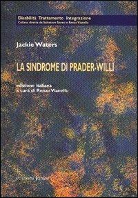 La sindrome di Prader-Willi - Jackie Waters - Libro Edizioni Junior 2003, Disabilità trattamento integrazione | Libraccio.it