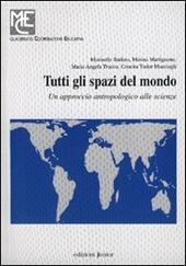 Tutti gli spazi del mondo. Un approccio antropologico alle scienze