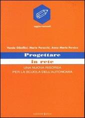 Progettare in rete. Una nuova risorsa per la scuola dell'autonomia