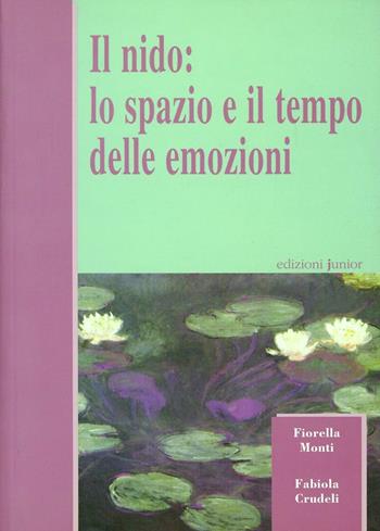 Il nido: lo spazio e il tempo delle emozioni - Fiorella Monti, Fabiola Crudeli - Libro Edizioni Junior 2004, Zero sei | Libraccio.it