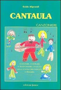 Cantaula. Con CD-ROM - Guido Aliprandi - Libro Edizioni Junior 2005, Educazione musicale | Libraccio.it