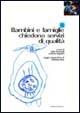Bambini e famiglie chiedono servizi di qualità  - Libro Edizioni Junior 2005, Educazione e cambiamenti | Libraccio.it