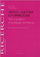 Gioco, cultura e formazione. Temi e problemi di pedagogia dell'infanzia