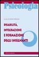 Disabilità, integrazione e formazione degli insegnanti  - Libro Edizioni Junior 2006, Disabilità trattamento integrazione | Libraccio.it