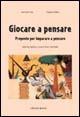 Giocare a pensare. Proposte per imparare a pensare - Irene De Puig, Angélica Sátiro - Libro Edizioni Junior 2006, Filosofia per bambini | Libraccio.it
