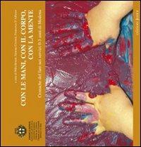 Con le mani, con il corpo, con la mente. Cronache del fare nei servizi 0-3 anni di Modena  - Libro Edizioni Junior 2008 | Libraccio.it