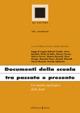 Documenti della scuola tra passato e presente. Un'analisi tipologica delle fonti  - Libro Edizioni Junior 2007 | Libraccio.it