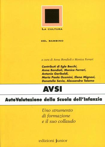 AVSI. Autovalutazione della scuola dell'infanzia. Uno strumento di formazione e il suo collaudo  - Libro Edizioni Junior 2008, La cultura del bambino | Libraccio.it