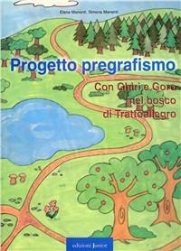 Progetto pregrafismo. Con Ghiri e Goro nel bosco di Trattoallegro. Con CD-ROM - Elena Manenti, Simona Manenti - Libro Edizioni Junior 2008 | Libraccio.it