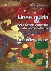 Linee guida per i servizi educativi alla prima infanzia. Documentazione. Con DVD  - Libro Edizioni Junior 2009, Zero sei | Libraccio.it