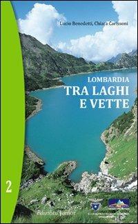 Lombardia. Tra laghi e vette. Vol. 2 - Lucio Benedetti, Chiara Carissoni - Libro Edizioni Junior 2009, Gli scoiattoli | Libraccio.it