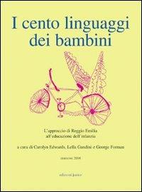 I cento linguaggi dei bambini. L'approccio di Reggio Emilia all'educazione dell'infanzia  - Libro Edizioni Junior 2010 | Libraccio.it