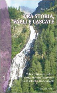 Tra storia, valli e cascate - Luca Bonomelli - Libro Edizioni Junior 2009, Gli scoiattoli | Libraccio.it