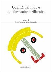 Qualità del nido e autoformazione riflessiva  - Libro Edizioni Junior 2009, Biblioteca scienze dell'infanzia | Libraccio.it