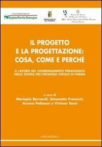 Il progetto e la progettazione. Cosa, come e perché  - Libro Edizioni Junior 2012, Aggiornamenti | Libraccio.it