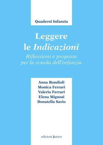 Leggere le indicazioni. Riflessioni e proposte per la scuola dell'infanzia  - Libro Edizioni Junior 2013, Quaderni infanzia | Libraccio.it