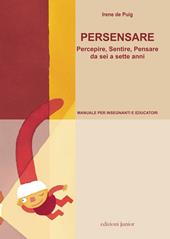 Persensare. Percepire, sentire, pensare da sei a sette anni. Manuale per insegnanti e educatori