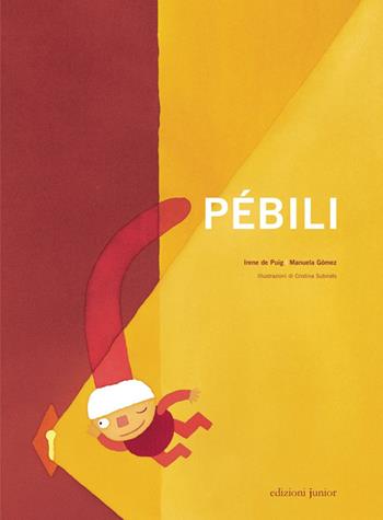 Pébili - Irene De Puig, Manuela Gomez - Libro Edizioni Junior 2014 | Libraccio.it