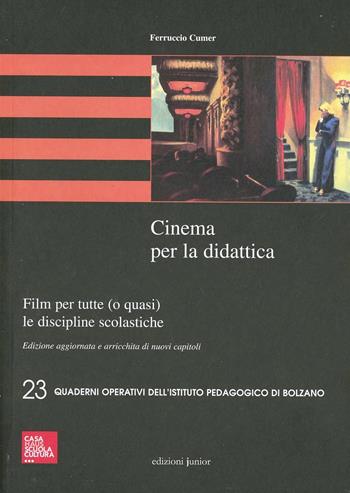 Cinema per la didattica. Film per tutte (o quasi) le discipline scolastiche - Ferruccio Cumer - Libro Edizioni Junior 2013, Quaderni operativi | Libraccio.it