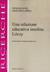 Una relazione educativa insolita: Loczy - Myriam David, Geneviève Appell - Libro Junior 2012 | Libraccio.it