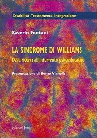 La sindrome di Williams. Dalla ricerca all'intervento psicoeducativo - Saverio Fontani - Libro Edizioni Junior 2012, Disabilità trattamento integrazione | Libraccio.it