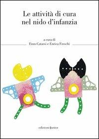 Le attività di cura nel nido d'infanzia  - Libro Edizioni Junior 2013, Biblioteca scienze dell'infanzia | Libraccio.it