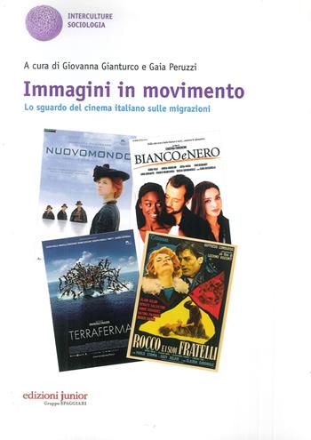 Immagini in movimento. Lo sguardo del cinema italiano sulle migrazioni - Giovanna Gianturco, Gaia Peruzzi - Libro Edizioni Junior 2015 | Libraccio.it