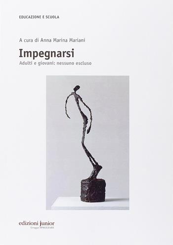 Impegnarsi. Adulti e giovani: nessuno escluso  - Libro Edizioni Junior 2014, Educazione a scuola | Libraccio.it