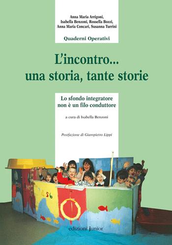 L'incontro...una storia, tante storie. Lo sfondo integratore non è il filo conduttore. Ediz. illustrata - Anna Maria Arrigoni, Isabella Bozzi, Anna Maria Concari - Libro Edizioni Junior 2023, Quaderni operativi | Libraccio.it