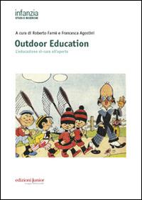 Outdoor education. L'educazione si-cura all'aperto  - Libro Edizioni Junior 2014, Infanzia: studi e ricerche | Libraccio.it