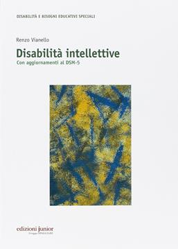 Disabilità intellettive - Renzo Vianello - Libro Edizioni Junior 2015 | Libraccio.it