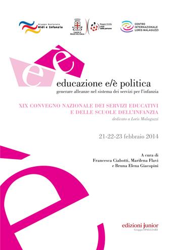 Educazione e/è politica. Generare alleanze nel sistema dei servizi per l'infanzia  - Libro Edizioni Junior 2015 | Libraccio.it
