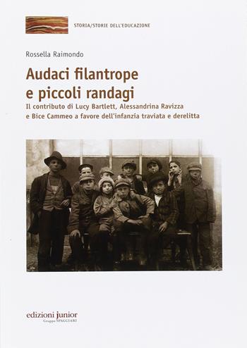 Audaci filantrope e piccoli randagi - Rossella Raimondo - Libro Edizioni Junior 2016 | Libraccio.it