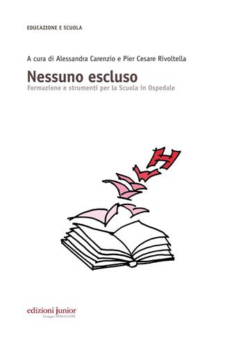 Nessuno escluso. Formazione e strumenti per la Scuola in Ospedale  - Libro Edizioni Junior 2016 | Libraccio.it