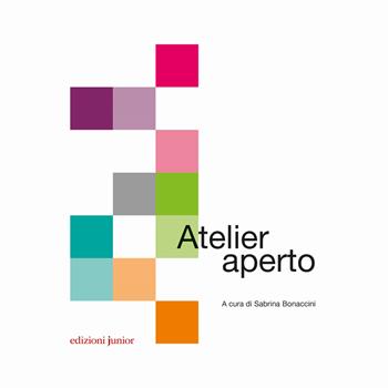 Atelier aperto  - Libro Edizioni Junior 2018 | Libraccio.it