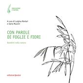 Con parole di foglie e fiori. Bambini nella natura
