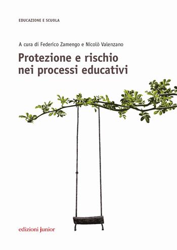 Protezione e rischio nei processi educativi  - Libro Edizioni Junior 2019 | Libraccio.it