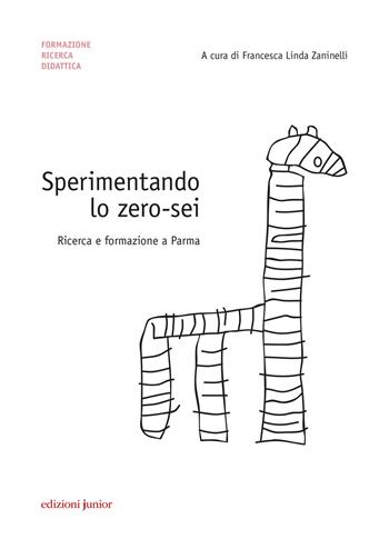 Sperimentando lo zero-sei. Ricerca e formazione a Parma  - Libro Edizioni Junior 2019, Formazione, ricerca, didattica | Libraccio.it