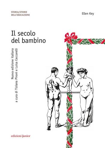 Il secolo del bambino. Nuova ediz. - Ellen Key - Libro Edizioni Junior 2019, Storia dell'educazione | Libraccio.it