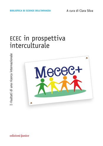 Ecec in prospettiva interculturale. I risultati di una ricerca internazionale  - Libro Edizioni Junior 2020, Biblioteca scienze dell'infanzia | Libraccio.it