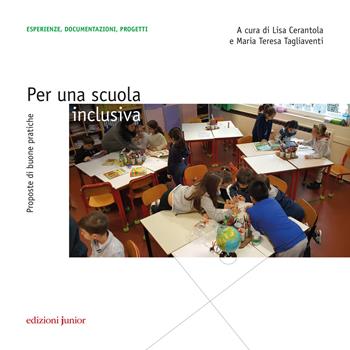 Per una scuola inclusiva. Proposte di buone pratiche  - Libro Edizioni Junior 2020, Esperienze, documentazioni, progetti | Libraccio.it