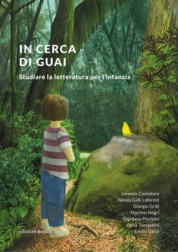 In cerca di guai. Studiare la letteratura per l’infanzia  - Libro Edizioni Junior 2020 | Libraccio.it