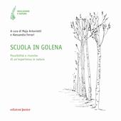 Scuola in golena. Possibilità e ricerche di un'esperienza in natura