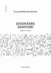 Diventare genitori. Sfide e risorse