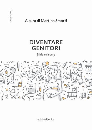 Diventare genitori. Sfide e risorse  - Libro Edizioni Junior 2022, Crescendo | Libraccio.it