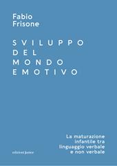 Sviluppo del mondo emotivo. La maturazione infantile tra linguaggio verbale e non verbale