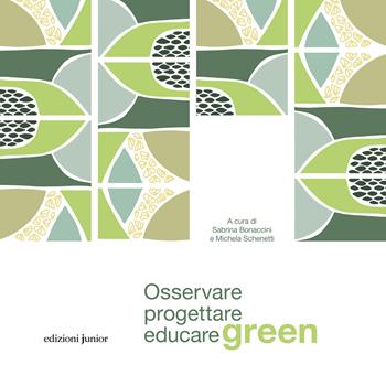 Osservare, progettare, educare green - Michela Schenetti - Libro Edizioni Junior 2023, Learning By Languages | Libraccio.it