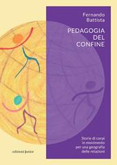 Pedagogia del confine. Storie di corpi in movimento per una geografia delle relazioni