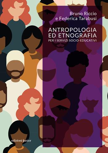 Antropologia ed etnografia per i servizi socio-educativi - Bruno Riccio, Federica Tarabusi - Libro Edizioni Junior 2024 | Libraccio.it
